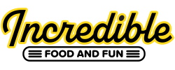 Incredible Food and Fun